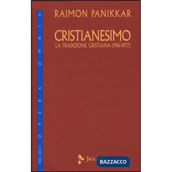 Cristianesimo. La tradizione cristiana (1961-1977). Vol. 3/1