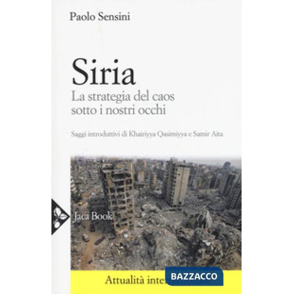 Siria. La strategia del caos sotto i nostri occhi