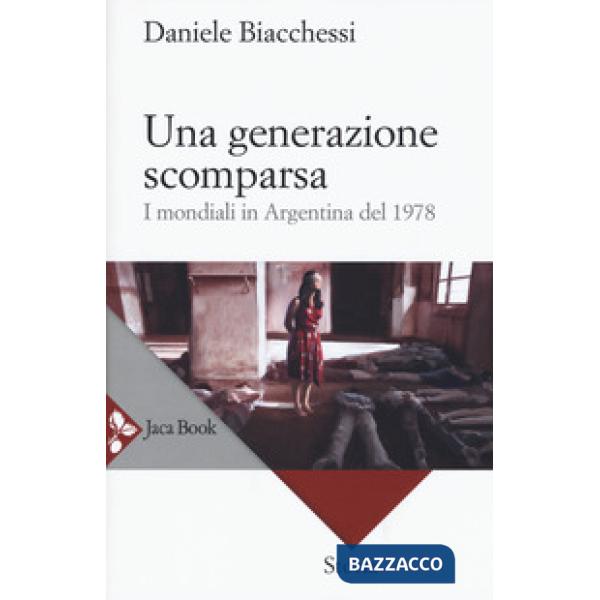 Generazione scomparsa. I mondiali in Argentina del 1978 (Una)