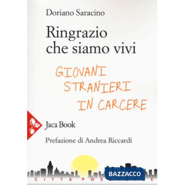 Ringrazio che siamo vivi. Giovani stranieri in carcere