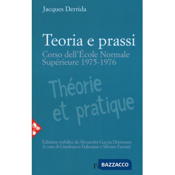 Teoria e prassi. Corso dell'École Normale Supérieure 1975-1976