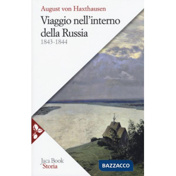 Viaggio nell'interno della Russia 1843-1844. Nuova ediz.