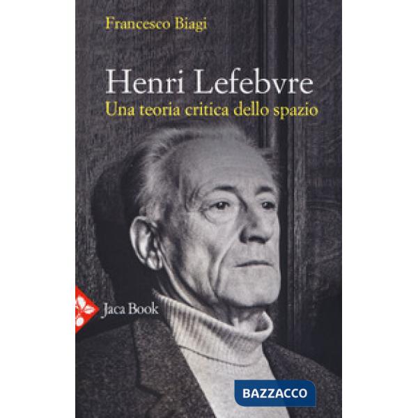 Henri Lefebvre. Una teoria critica dello spazio