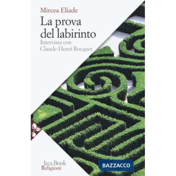 Prova del labirinto. Intervista con Claude-Henri Rocquet. Nuova ediz. (La)