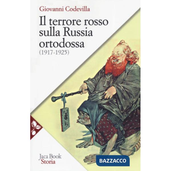 Terrore rosso sulla Russia ortodossa (1917-1925) (Il)