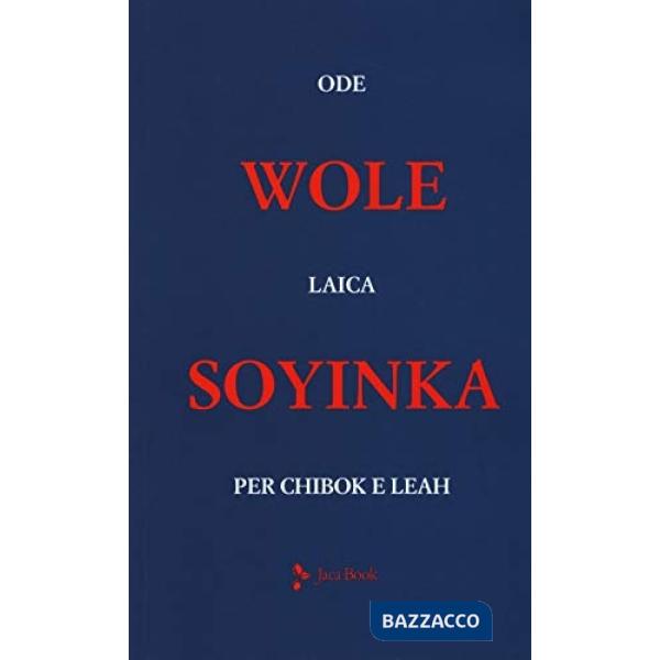 Ode laica per Chibok e Leah. Testo inglese a fronte
