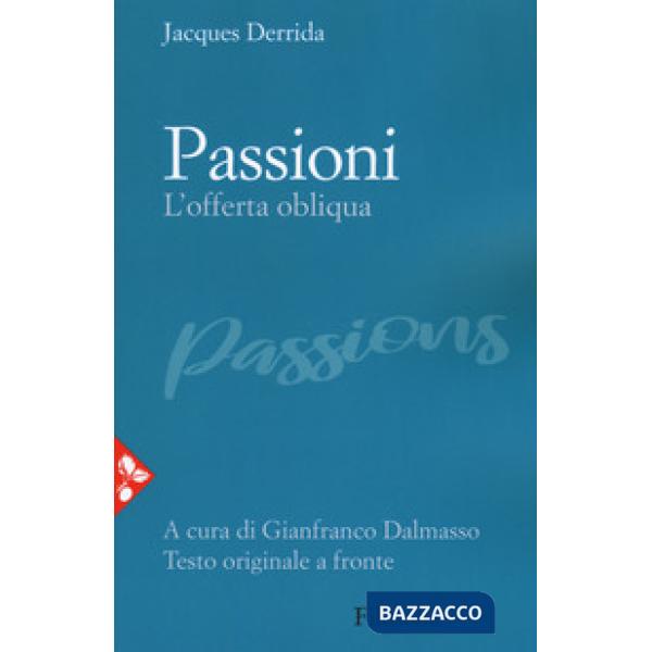 Passioni. L'offerta obliqua. Testo originale a fronte