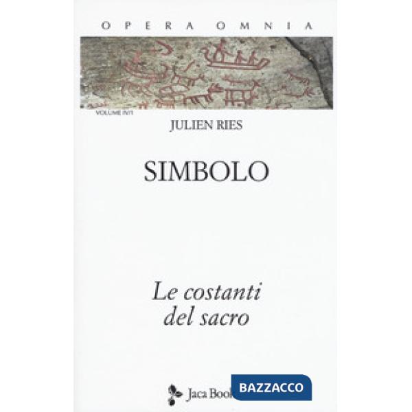 Opera omnia. Vol. 4/1: Simbolo. Le costanti del sacro
