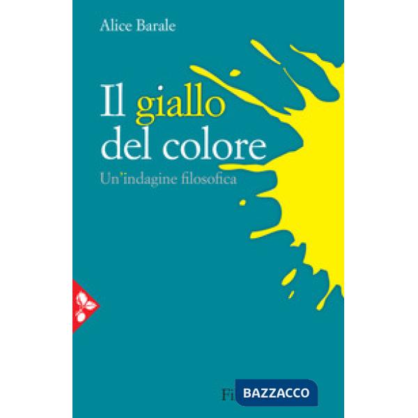 Giallo del colore. Un'indagine filosofica (Il)