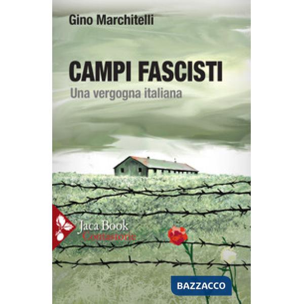 Campi fascisti. Una vergogna italiana