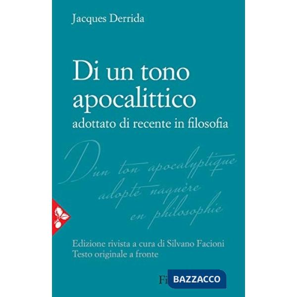 Di un tono apocalittico. Adottato di recente in filosofia. Testo francese a fronte
