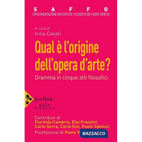 Saffo. Sperimentazioni artistiche filosofiche fuori orbita. Qual è l'origine dell'opera d'arte?