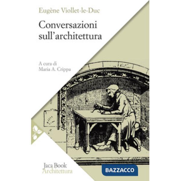 Conversazioni sull'architettura. Selezione e presentazione di alcuni «Entretiens»