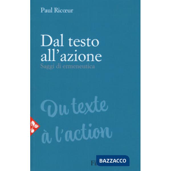 Dal testo all'azione. Saggi di ermeneutica