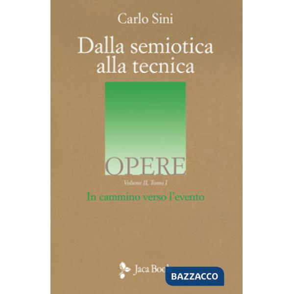 Dalla semiotica alla tecnica. In cammino verso l'evento. Vol. 2/1