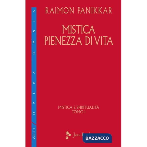 Mistica e spiritualità. Vol. 1: Mistica pienezza di vita