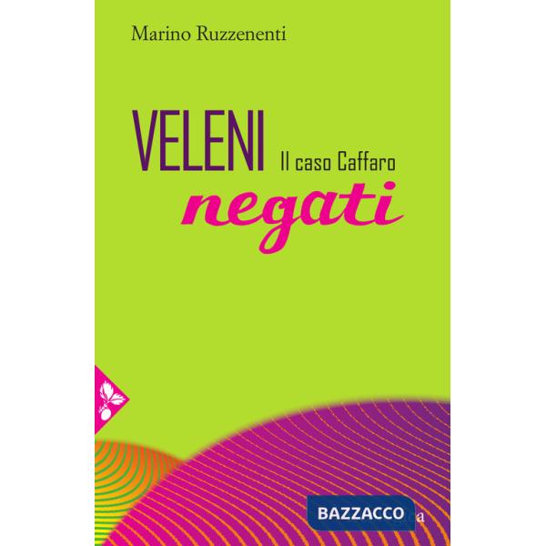 Veleni negati. Il caso Caffaro