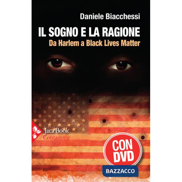 Sogno e la ragione. Da Harlem a Black Lives Matter. Con DVD video (Il)