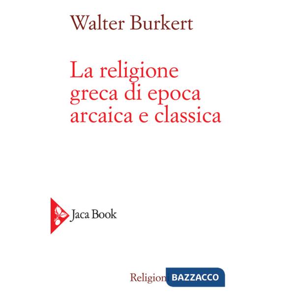 Religione greca di epoca arcaica e classica (La)