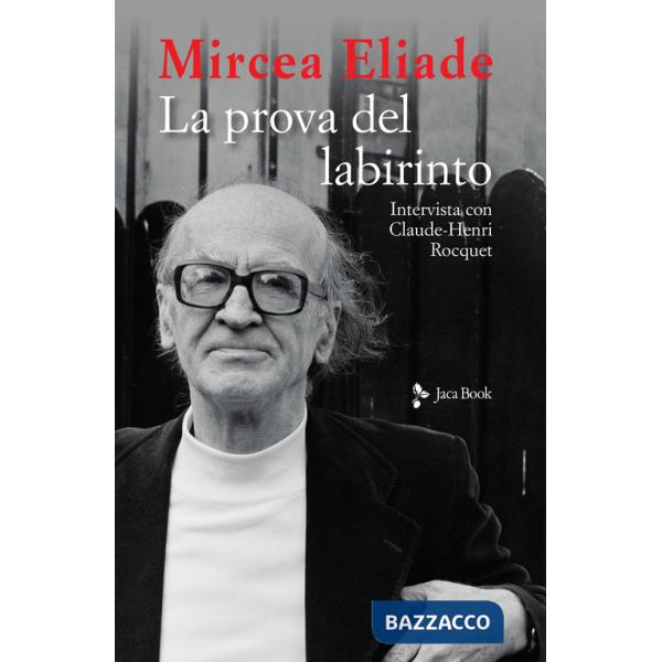 Prova del labirinto. Intervista con Claude-Henri Rocquet (La)