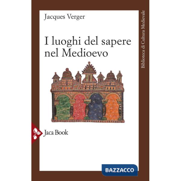 Luoghi del sapere nel Medioevo. Maestri e allievi nel Medioevo (I)