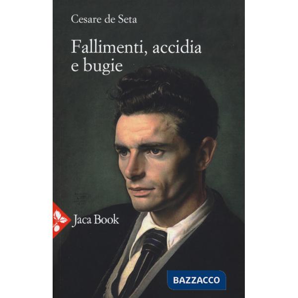 Fallimenti, accidia e bugie