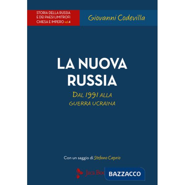 Storia della Russia e dei paesi limitrofi. Chiesa e impero. Vol. 4: La nuova Russia. Dal 1991 alla guerra ucraina