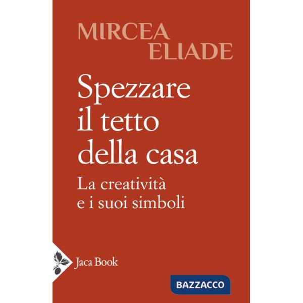 Spezzare il tetto della casa. La creatività e i suoi simboli