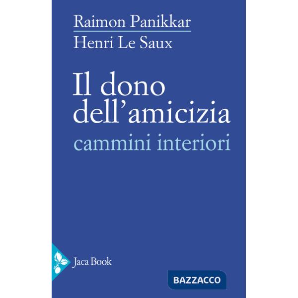Dono dell'amicizia. Cammini interiori (Il)