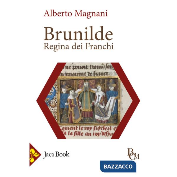 Brunilde. Regina dei Franchi