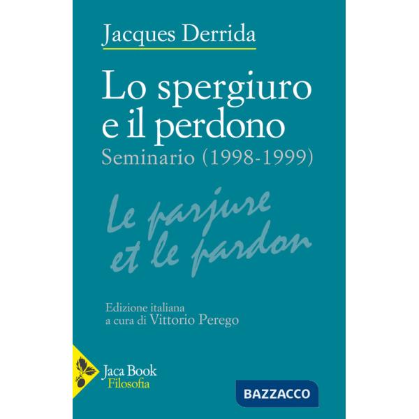 Spergiuro e il perdono. (Seminario 1998-1999) (Lo)