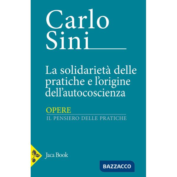 Solidarietà delle pratiche e l'origine dell'autocoscienza (La)