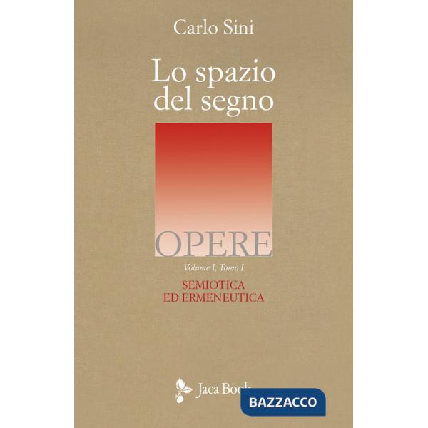 Spazio del segno. Semiotica ed ermeneutica (Lo). Vol. 1/1