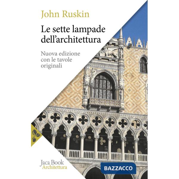 Sette lampade dell'architettura. Nuova ediz. (Le)