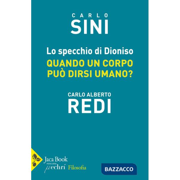 Specchio di Dioniso. Quando un corpo può dirsi umano (Lo)