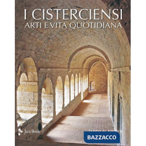Cisterciensi. Arte e vita quotidiana (I)