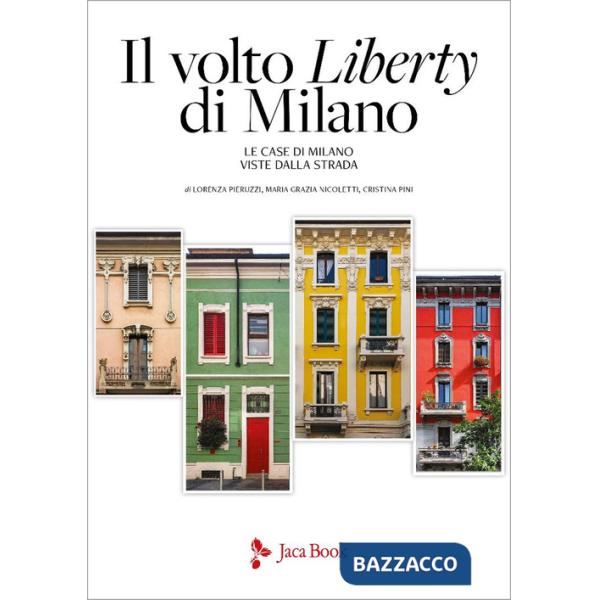 Volto Liberty di Milano. Ediz. a colori (Il)