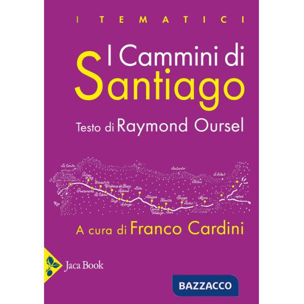 Cammini di Santiago. Luoghi, attori, monumenti. Ediz. illustrata (I)