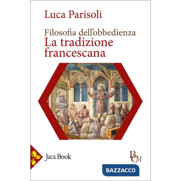 Filosofia dell'obbedienza. La tradizione francescana