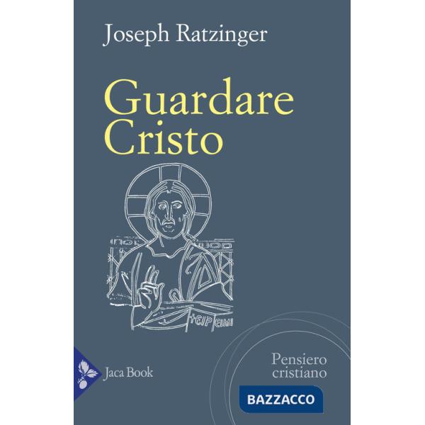 Guardare Cristo