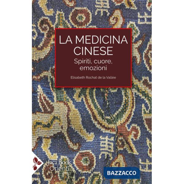 Medicina cinese. Spiriti, cuore, emozioni (La)
