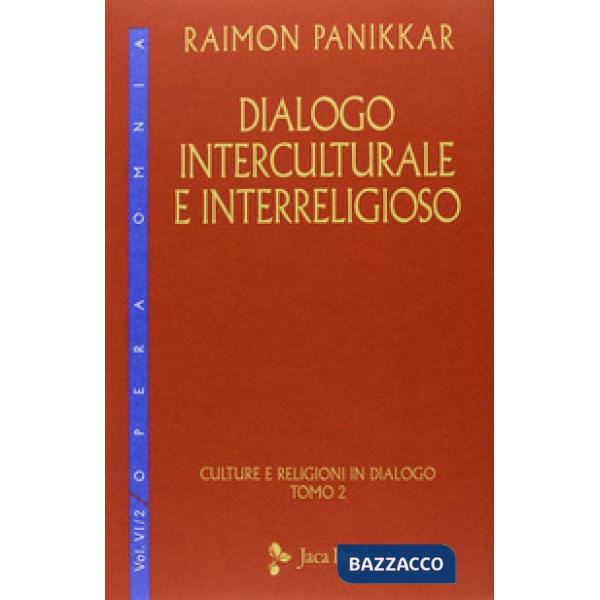 Dialogo interculturale e interreligioso. Culture e religioni in dialogo. Vol. 2