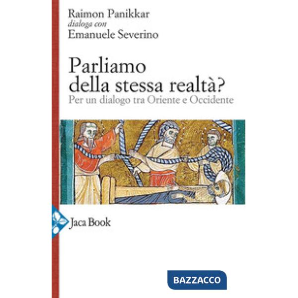 Parliamo della stessa realtà? Per un dialogo tra Oriente e Occidente