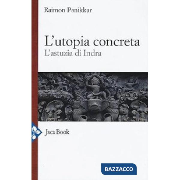 Utopia concreta. L'astuzia di Indra (L')