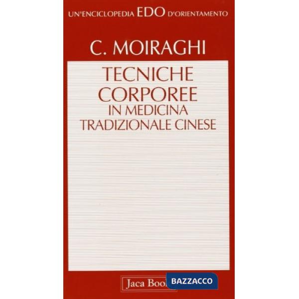 Tecniche corporee nella medicina tradizionale cinese (Le)