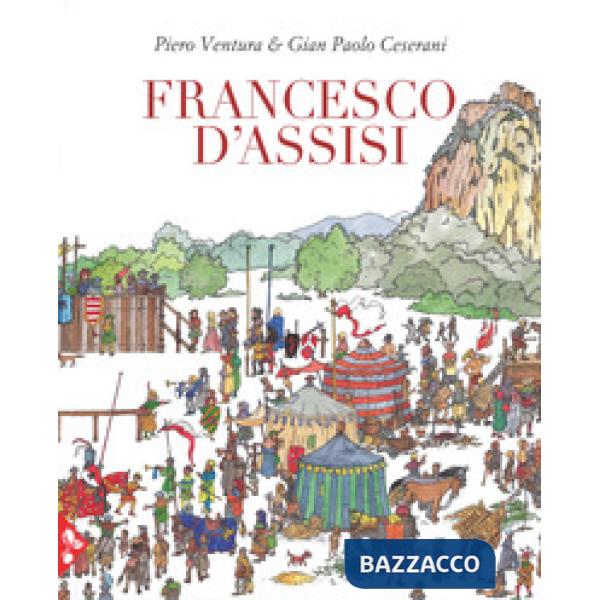 Francesco D'Assisi. Ediz. a colori