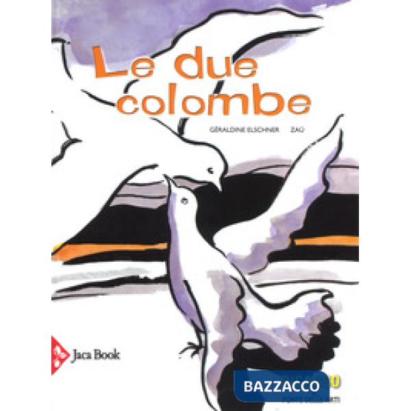 Due colombe. Ediz. a colori (Le)