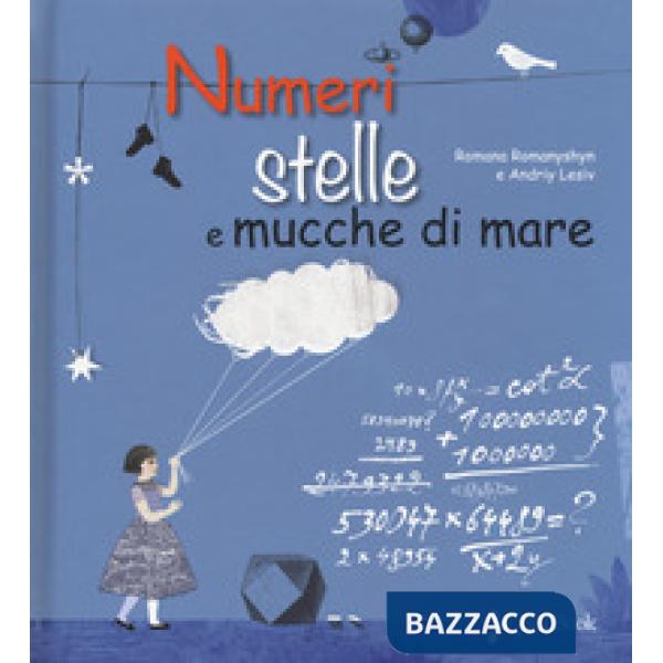 Numeri, stelle e mucche di mare. Ediz. a colori
