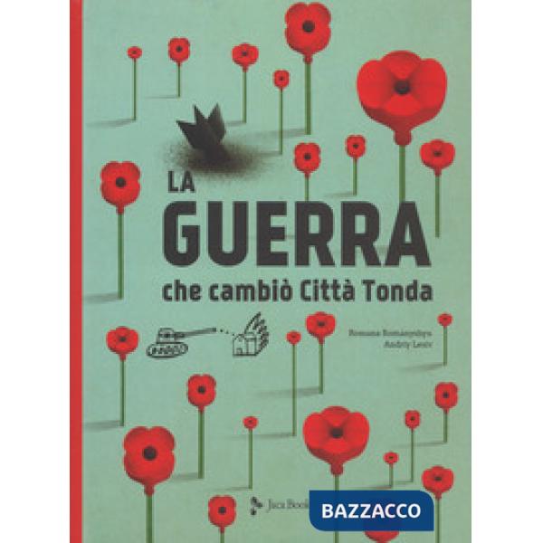 Guerra che cambiò Città Tonda (La)