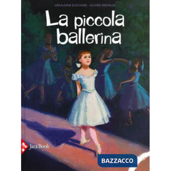 Piccola ballerina. Ediz. a colori (La)